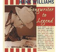 Williams, Hank.=tribute= - Songwriter to Legend