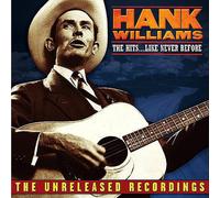 WILLIAMS, Hank - WILLIAMS, Hank The Hits...Like Never Before - The Unreleased