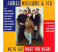 Williams, James & Icu - We've Got What You Need
