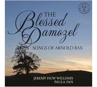 Williams, Jeremy Huw - The Blessed Damozel - Songs of Arnold Bax
