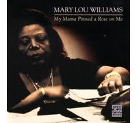 Williams,Mary Lou - My Mama Pinned a Rose on Me