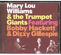 Williams Mary Lou & the - Mary Lou Williams & The Trumpet Giants Featuring Bobby Hackett & Dizzy Gillespie