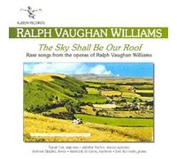 Williams - Ralph Vaughan Williams: The Sky Shall Be Our Roof (Songs from the Operas)