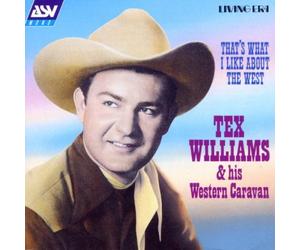 Williams,Tex &His West.Caravan - That's What I Like About The W