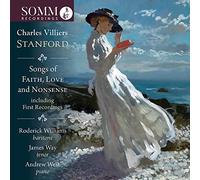Williams/Way/West - Charles Villiers Stanford: Songs of Faith, Love and Nonsense