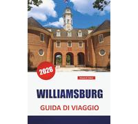 WILLIAMSBURG GUIDA DI VIAGGIO 2026: Scopri le principali attrazioni, le spiagge, i punti di ristoro locali, le esperienze culturali e gli itinerari per pianificare la tua vacanza su un'isola greca