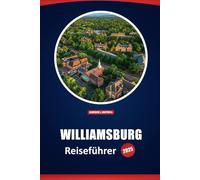 Williamsburg Reiseführer 2025: Erkunden Sie historische Stätten, lokale Kultur und moderne Attraktionen im kolonialen Virginia