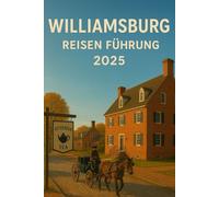 Williamsburg Reisen Fürhung 2025: Erkunden Kolonial Geschichte, Famillie Spaß, Und Küstenabenteuer im historischen Dreieck Virginias