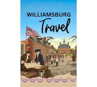 Williamsburg Travel: An Interactive Relic Scavenger Hunt & Historical Travel Booklet (The Historic Cities Scavenger Hunt Travel Booklets)