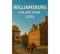 Williamsburg Viajar Guía 2025: Explorar Colonial Historia, Familia Divertido, y Aventuras costeras en el Triángulo Histórico de Virginia