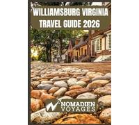 Williamsburg Virginia Travel Guide 2026: Insider Tips, Historic Highlights, Foodie Finds & Smart Strategies for an Unforgettable Journey
