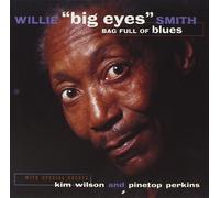Willie "Big Eyes" Smith - Bag Full Of Blues