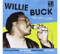 Willie Buck - The Life I Love