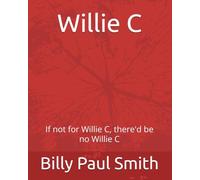 Willie C: If not for Willie C, there'd be no Willie C