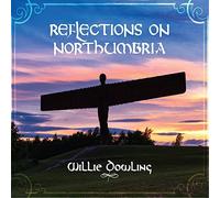 Willie Dowling - Reflections On Northumbria