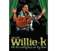 Willie K - Uncle Willie K Live at Mulligans on the Blue [USA] [DVD]