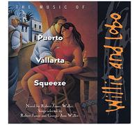 Willie & Lobo - Puerto Vallarta Squeeze