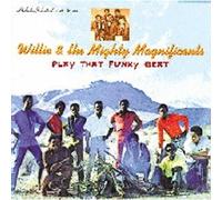 Willie & Mighty Magnificents - Play That Funky Beat