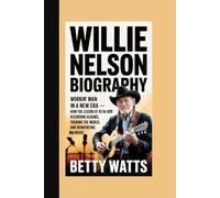 WILLIE NELSON BIOGRAPHY: Workin’ Man In A New Era - How The Legend At 92 Is Still Recording Albums, Touring The World, And Reinventing His Music