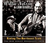 WILLIE NELSON FEAT. LEON RUSSELL - RIDING THE NORTHEAST TRAIL (2CD)