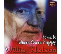 Willie Nelson - Home Iswhere You're Happy