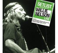 Willie Nelson - Setlist: The Very Of Willie Nelson Live