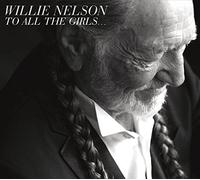Willie Nelson - To All The Girls....