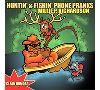Willie P Richardson - Huntin & Fishin Phone Pranks