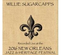 Willie Sugarcapps - Sugarcapps / Live At JazzFest 2016 - New Orleans Jazz & Heritage Festival