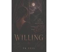 Willing: A Debt. A Beast. A Choice She Made Willingly: 2 (The Fairytale Collection)