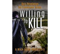 Willing To Kill, The Executioner: Mack Bolan Short Story