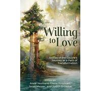 Willing to Love: Stories of the Couple's Journey as a Path of Transformation