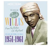 Willis,Chuck - The Songs of Chuck Willis - From the Bottom of My Heart - My Life, My Stories, My Songs 1951-1961