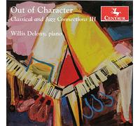 Willis Delony - Makholm: Out of Character - Classical & Jazz Connections: Vol