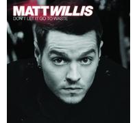 Willis, Matt - Don't Let It Go to Waste