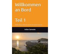 Willkommen an Bord: Teil 1 - Vorbereitung, Aufbruch und der Versuch loszulassen