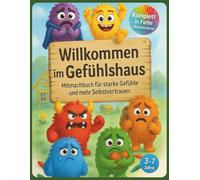 Willkommen im Gefühlshaus: Mehr als ein Ausmalbuch Gefühle verstehen & mit Strategien spielerisch begleiten ab 3 (Das Gefühlshaus)