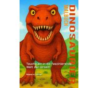 Willkommen im Land der Dinosaurier!: Tauche ein in die faszinierende Welt der Urzeit! (Malbücher der KrikelKrakel Reihe)