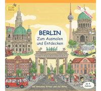 Willkommen in Berlin - Zum Ausmalen und Entdecken. Die XXL Version: Mein kunterbunter XXL Reiseführer zum Ausmalen - entdecken, ausmalen und wiedererkennen!