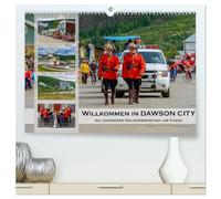 Willkommen in Dawson City - Die legendäre Goldgräberstadt am Yukon (hochwertiger Premium Wandkalender 2026 DIN A2 quer), Kunstdruck in Hochglanz: Ein ... Wildnis ist ein besonderes Erlebnis