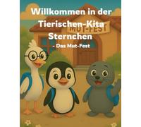Willkommen in der Tierischen-Kita Sternchen "Das Mut-Fest": Ein liebevolles Bilderbuch zum Kita-Start über Freundschaft, Gefühle und neue Abenteuer - für Kinder ab 3 Jahren