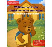 Willkommen in der Tierischen-Kita Sternchen "Mira kann nicht schlafen": Ein liebevolles Bilderbuch zum Kita-Start über Freundschaft, Gefühle und neue Abenteuer - für Kinder ab 3 Jahren: 6