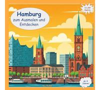Willkommen in Hamburg - zum Ausmalen und Staunen: Mein kunterbunter Reiseführer zum Ausmalen, Entdecken und Wiedererkennen