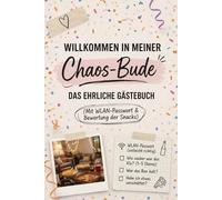 Willkommen in meiner Chaos-Bude: Das ehrliche Gästebuch