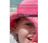 Willkommen in unserer Welt: unser Leben mit Lilly und Syngap1