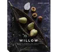 Willow: A Guide to Growing and Harvesting - Plus 20 Beautiful Woven Projects
