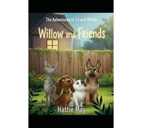 Willow and Friends (The Adventures of JJ and Willow)