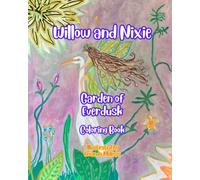 Willow and Nixie Garden of Everdusk Coloring Book (Willow and Nixie in the Garden of Everdusk)