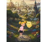 Willow and the Fairy Tale Sprite: 1 (Epic Kids Adventures)