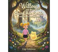 Willow and the Fairy Tale Sprite Companion Coloring Book (Epic Kids Adventures)